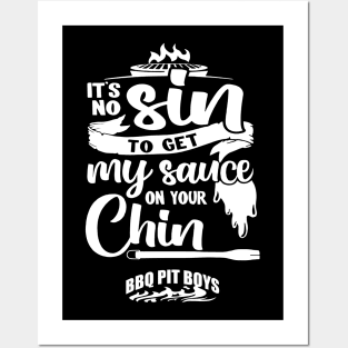 It's No Sin To Get My Sauce On Your Chin Bbq Pit Boys White Posters and Art